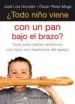 AudioLibro ¿Todo Niño Viene con un pan Bajo el Brazo? Guia para Padres Adopt Ivos con Hijos con Trastornos de Apego de Jose Luis Gonzalo
