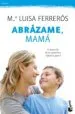 AudioLibro Abrazame, Mama de Mª Luisa Ferreros Tor