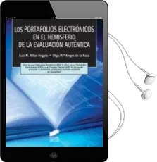 Descargar AudioLibro Los Portafolios Electronicos en el Hemisferio de la Evaluacion au Tentica de Luis M. Villar Angulo año 2012