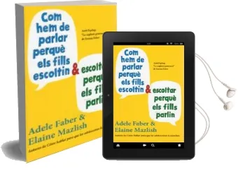 Descargar AudioLibro Com hem de Parlar Perque els Fills Escoltin i Escoltar Perque els Fills Parlin de Adele Faber año 2013