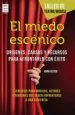 AudioLibro El Miedo Escenico: Origenes, Causas y Recursos para Afrontarlo co n Exito de Anna Cester