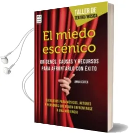 Descargar AudioLibro El Miedo Escenico: Origenes, Causas y Recursos para Afrontarlo co n Exito de Anna Cester año 2013