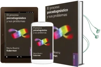 Descargar AudioLibro El Proceso Psicodiagnostico y sus Problemas de Marta Beatriz Guberman año 2013