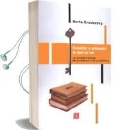 Descargar AudioLibro Enseñar a Entender lo que se Lee: La Alfabetizacion en la Familia y en la Escuela de Berta Braslavsky año 2013