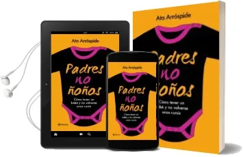 Descargar AudioLibro Padres no Ñoños de Ata Arrospide año 2013