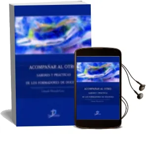 Descargar AudioLibro Acompañar al Otro: Saberes y Practicas de los Formadores de Docentes de Eduardo Mercado Cruz año 2013