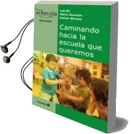 Descargar AudioLibro Caminando Hacia la Escuela que Queremos de Loli Gil año 2013