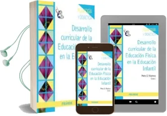 Descargar AudioLibro Desarrollo Curricular de la Educacion Fisica en la Educacion Infa Ntil de Pedro Gil Madrona año 2013