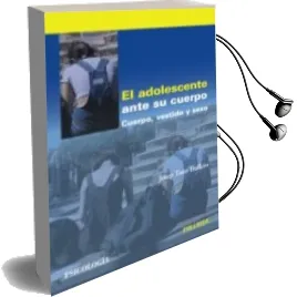 Descargar AudioLibro El Adolescente Ante su Cuerpo de Josep Toro Trallero año 2013