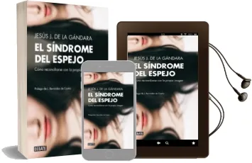 Descargar AudioLibro El Sindrome del Espejo de Jesus J. De La Gandara año 2013