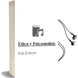 Descargar AudioLibro Etica y Psicoanalisis de Erik Erikson año 2013