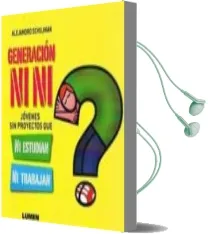 Descargar AudioLibro Generacion ni ni de Alejandro Schujman año 2013