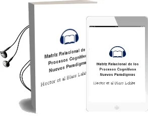 Descargar AudioLibro Matriz Relacional de los Procesos Cognitivos:Nuevos Paradigmas de Hector ... [Et Al.] Blass Lahite año 2013