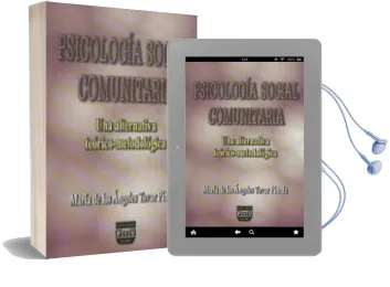 Descargar AudioLibro Psicologia Social Comunitaria: Una Alternativa Teorico-Metodologi ca. de Maria De Los Angeles Tovar Pineda año 2013