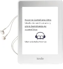 Descargar AudioLibro Rosario Castellano; Otro Modo de ser Humano y Libre; Semblanza ps Icoanalitica de Maria Estela Franco año 2013
