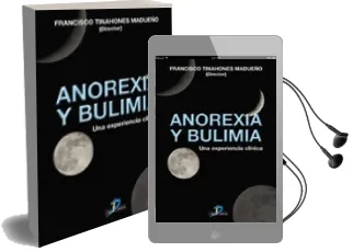 Descargar AudioLibro Anorexia y Bulimia: Una Experiencia Clinica de Francisco J. Tinahones Madueño año 2013