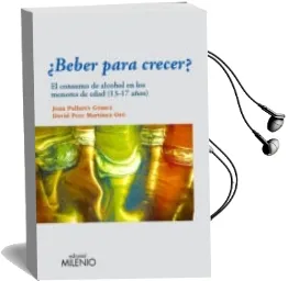 Descargar AudioLibro ¿Beber para Crecer? de Joan Pallares Gomez año 2013