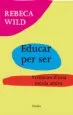 AudioLibro Educar per ser de Rebeca Wild