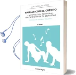 Descargar AudioLibro Hablar con el Cuerpo de Luis Carbajal año 2013