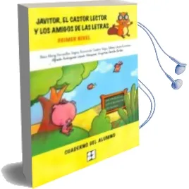 Descargar AudioLibro Javitor, el Castor Lector y los Amigos de las Letras.Primer Nivel Cuaderno del Alumno de Rosa Mary Gonzalez Seijas año 2013