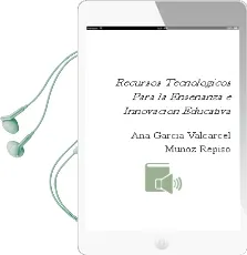 Descargar AudioLibro Recursos Tecnologicos para la Enseñanza e Innovacion Educativa de Ana Garcia Valcarcel Muñoz Repiso año 2013