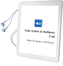 Descargar AudioLibro Todo Sobre el Autismo (2ª Ed.) de Mari Angeles Martinez año 2013
