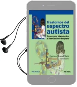 Descargar AudioLibro Trastornos del Espectro Autista: Deteccion, Diagnostico e Interve Ncio Temprana de Francisco Alcantud Marin año 2013