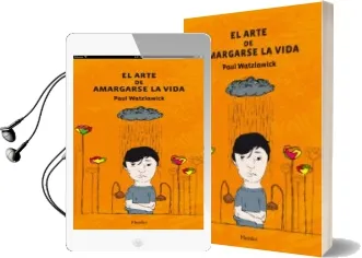 Descargar AudioLibro El Arte de Amargarse la Vida de Paul Watzlawick año 2013