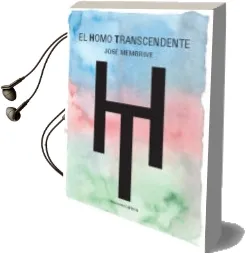 Descargar AudioLibro El Homo Transcendente de Jose Membrive año 2013