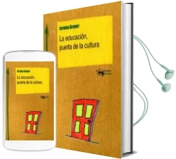 Descargar AudioLibro La Educacion, Puerta de la Cultura de Jerome Bruner año 2013