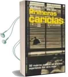 Descargar AudioLibro Primeras Caricias: 50 Mujeres Cuentan su Primera Experiencia con Otra Mujer de Beatriz Gimeno año 2013