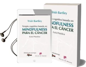 Descargar AudioLibro Terapia Cognitiva Basada en Mindfulness para el Cancer de Trish Bartley año 2013
