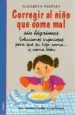 AudioLibro Corregir al Niño que Come mal sin Lagrimas de Elizabeth Pantley