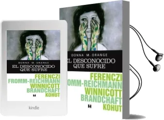 Descargar AudioLibro El Desconocido que Sufre: Hermeneutica para la Practica Clinica c Otidiana de Donna M. Orange año 2013
