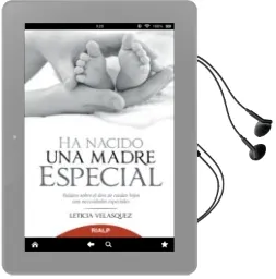 Descargar AudioLibro Ha Nacido una Madre Especial: Relatos Sobre el don de Cuidar Hijo s con Necesidades Especiales de Leticia Velasquez año 2013