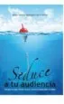 AudioLibro Seduce a tu Audiencia de Angel A. Rodriguez De La Torre