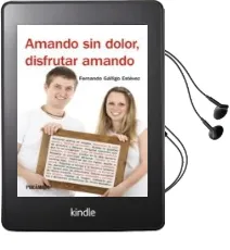 Descargar AudioLibro Amando sin Dolor, Disfrutar Amando de Fernando Galligo Estevez año 2013