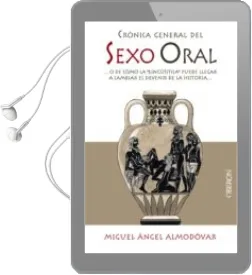 Descargar AudioLibro Crónica General del Sexo Oral de Miguel Angel Almodovar Martin año 2013
