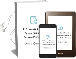 Descargar AudioLibro El Proyecto Educativo Segun Paulo Freire y Enrique Picho-Riviere de Ana P. Quiroga año 2013
