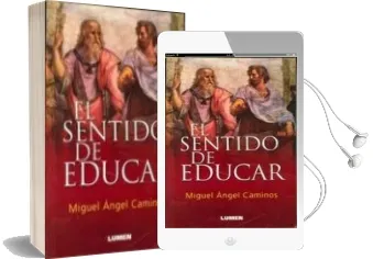 Descargar AudioLibro El Sentido de Educar de Miguel Angel Caminos año 2013