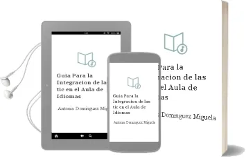 Descargar AudioLibro Guia para la Integracion de las tic en el Aula de Idiomas de Antonia Dominguez Miguela año 2013