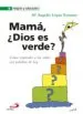 AudioLibro Mama, ¿Dios es Verde? de M Angeles Lopez
