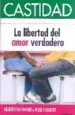 AudioLibro Castidad, la Libertad del Amor Verdadero de Heather Gallagher