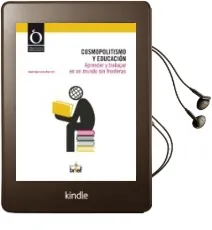 Descargar AudioLibro Cosmopolitismo y Educacion. Aprender y Trabajar en un Mundo sin f Ronteras de Miguel Angel Santos Rego año 2013