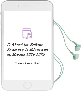 Descargar AudioLibro D´Abord les Enfants: Freintet y la Educacion en España (1926-1975 ) de Anton Costa Rico año 2013