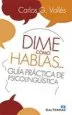 AudioLibro Dime Como Hablas de Carlos Gonzalez Valles