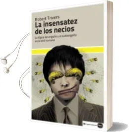 Descargar AudioLibro La Insensatez de los Necios de Robert Trivers año 2013