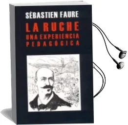 Descargar AudioLibro La Ruche, una Experiencia Pedagogica de Sebastien Faure año 2013
