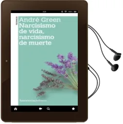Descargar AudioLibro Narcisismo de Vida, Narcisismo de Muerte de Andre Green año 2013