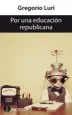 AudioLibro Por una Educacion Republicana de Gregorio Luri